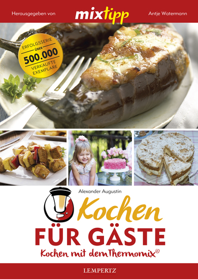 MIXtipp Kochen für Gäste - Kochen mit dem Thermomix TM5 und TM31 - cover