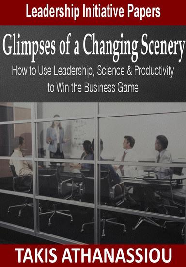 Glimpses of a Changing Scenery: How to Use Leadership Science & Productivity Strategies to Win the Business Game - cover