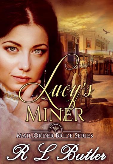 Lucy's Miner - Mail Order Bride Series #2 - cover