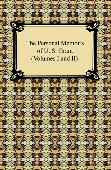 The Personal Memoirs of U S Grant (Volumes I and II) - cover