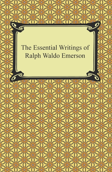 The Essential Writings of Ralph Waldo Emerson - cover