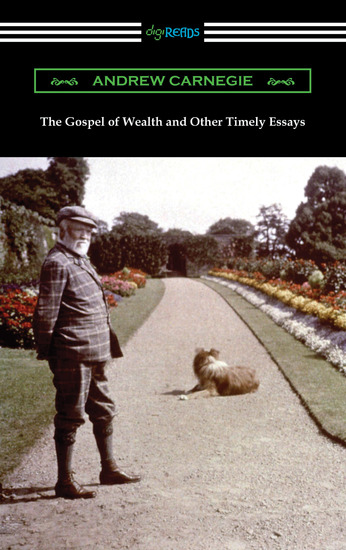 a gospel of wealth essay The gospel of wealth andrew carnegie was among the most famous and wealthy industrialist of his day he was also a major philanthropist during the year of. a gospel of wealth essay The gospel of wealth andrew carnegie was among the most famous and wealthy industrialist of his day he was also a major philanthropist during the year of.