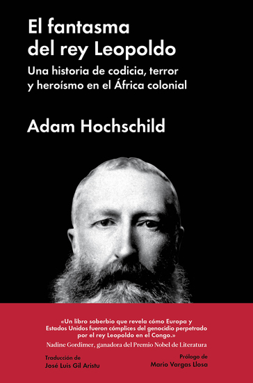 El fantasma del rey Leopoldo - Una historia de codicia terror y heroísmo en el África colonial - cover