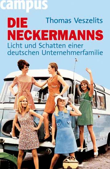 Die Neckermanns - Licht und Schatten einer deutschen Unternehmerfamilie - cover