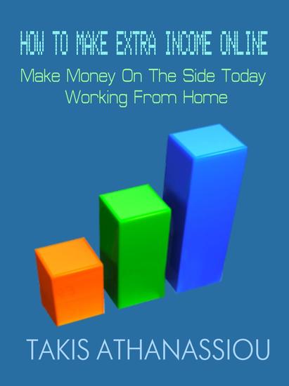 How To Make Extra Income Online: Make Money On The Side Today Working From Home - cover