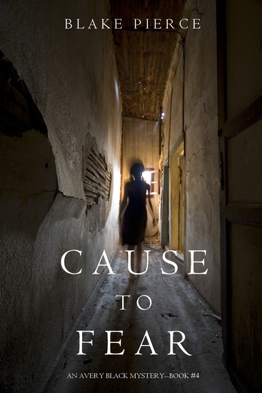 Cause to Fear (An Avery Black Mystery—Book 4) - cover