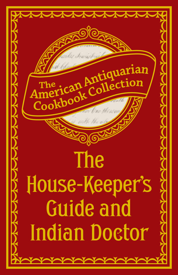 The House-Keeper's Guide and Indian Doctor - cover