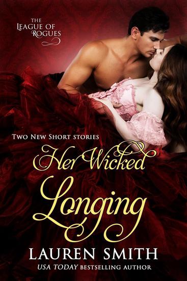 Her Wicked Longing (Two Short Historical Romance Stories) - The League of Rogues #5 - cover