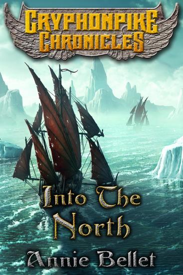 Into the North - Gryphonpike Chronicles #6 - cover