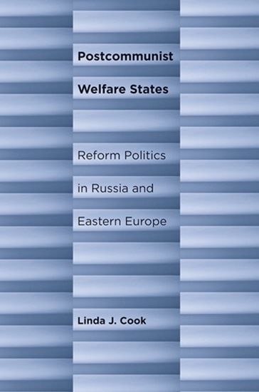 Postcommunist Welfare States - Reform Politics in Russia and Eastern Europe - cover