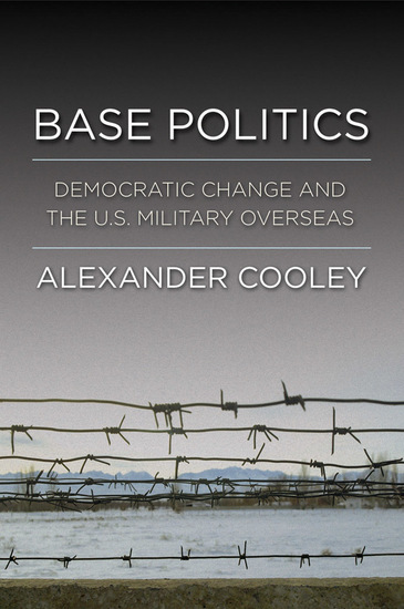 Base Politics - Democratic Change and the US Military Overseas - cover