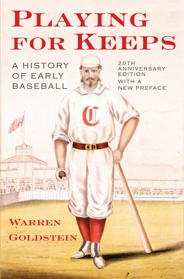 Playing for Keeps - A History of Early Baseball - cover