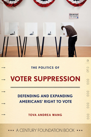 The Politics of Voter Suppression - Defending and Expanding Americans' Right to Vote - cover