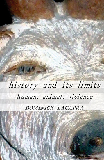 History and Its Limits - Human Animal Violence - cover