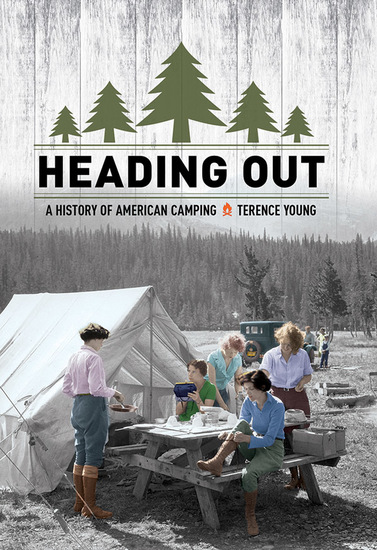 Heading Out - A History of American Camping - cover