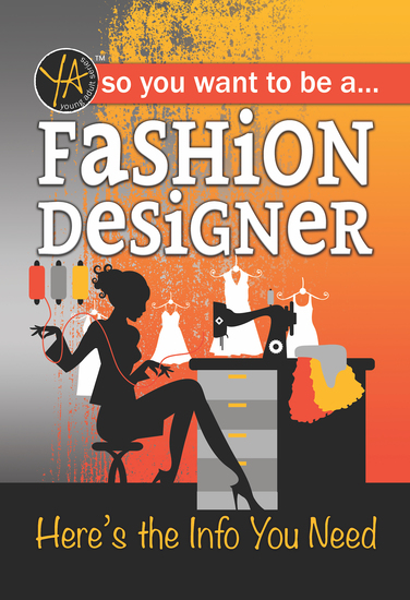 So You Want To … Be a Fashion Designer - Here’s the Info You Need - cover