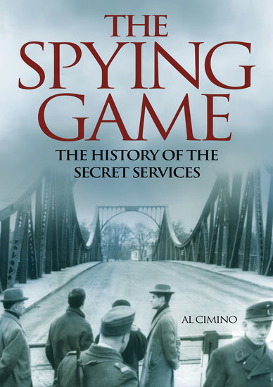 The Spying Game - The History of the Secret Services - cover