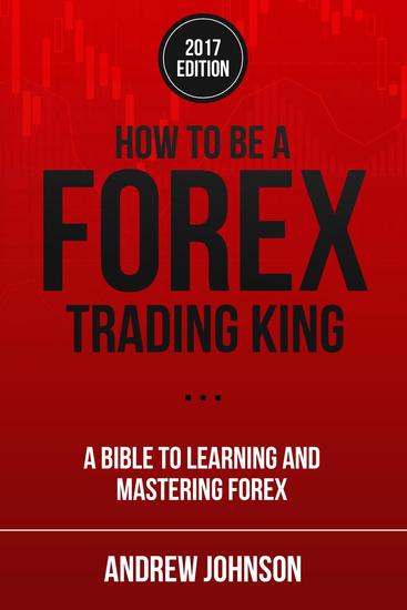 How To Be A Forex Trading King - How To Be A Trading King #2 - cover