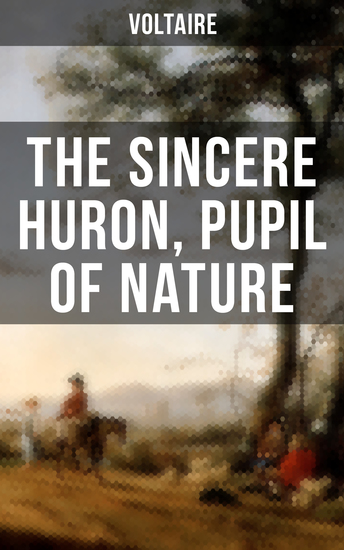 The Sincere Huron Pupil of Nature - Religious Satire - cover