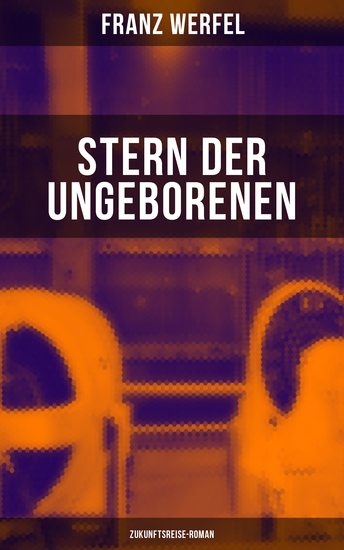 Stern der Ungeborenen (Zukunftsreise-Roman) - cover