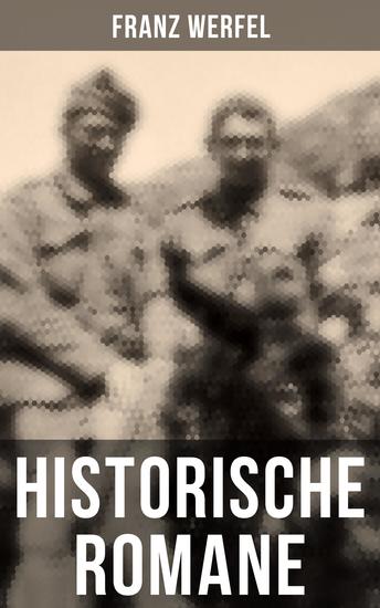 Historische Romane - Die vierzig Tage des Musa Dagh Verdi Das Lied von Bernadette Eine blassblaue Frauenschrift und mehr - cover