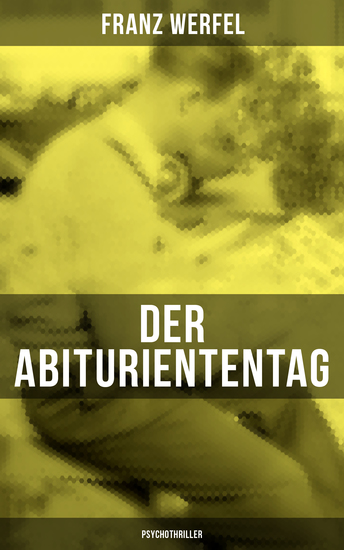 Der Abituriententag (Psychothriller) - Die Geschichte einer Jugendschuld - cover