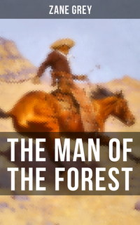 THE MAN OF THE FOREST - A Wild West Adventure