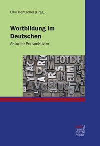 Wortbildung im Deutschen - Aktuelle Perspektiven