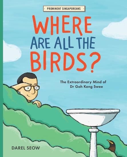 Where Are All the Birds?: The Extraordinary Mind of Dr Goh Keng Swee - cover