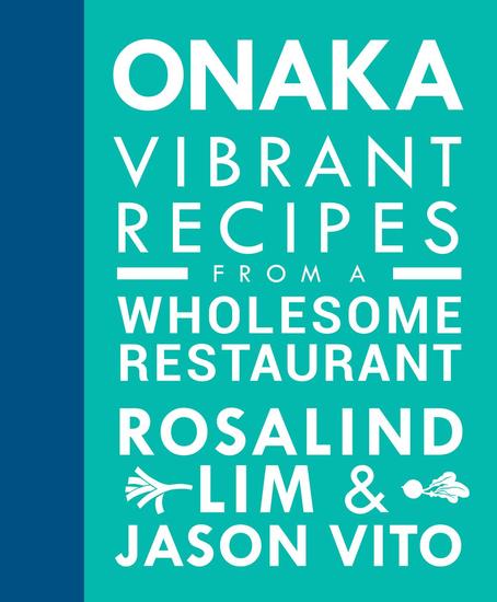 ONAKA: Vibrant Recipes from a Wholesome Restaurant - cover