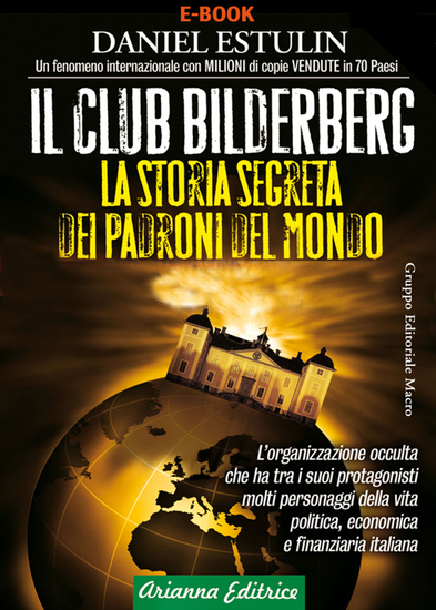 Il Club Bilderberg - La storia segreta dei padroni del mondo - cover