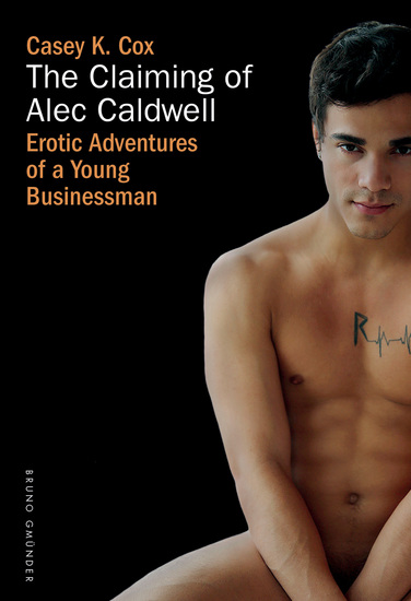 The Claiming of Alec Caldwell - Erotic Adventures of a Young Businessman - cover
