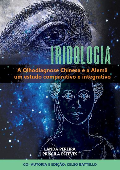 Iridologia - A Olhodiagnose Alemã e a Chinesa - Estudo comparativo e integrativo - cover