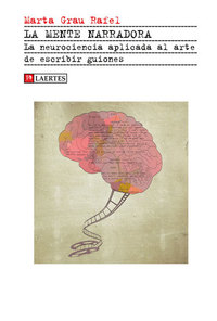 La mente narradora - La neurociencia aplicada al arte de escribir guiones