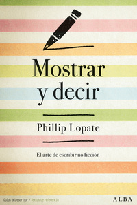 Mostrar y decir - El arte de escribir no ficción