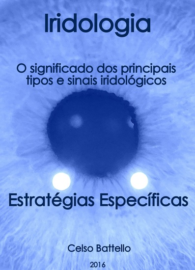 Iridologia - O significado dos principais tipos e sinais iridológicos - Estratégias específicas - cover