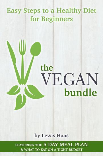 The Vegan Bundle: Easy Steps to a Healthy Diet for Beginners - cover