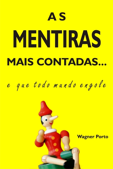 As mentiras mais contadas - E que todo mundo engole - cover