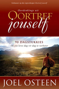 Oordenkings uit Oortref jouself - 90 Dagstukkies om jou lewe dag vir dag te verbeter