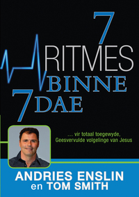 7 ritmes binne 7 dae (eBoek) - vir totaal toegewyde Geesvervulde volgelinge van Jesus