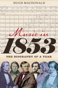 Music in 1853 - The Biography of a Year