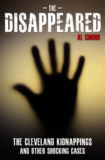 The Disappeared - The Cleveland Kidnappings and Other Shocking Cases - cover