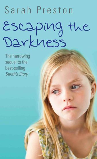 Escaping the Darkness - The harrowing sequel to the bestselling Sarah's Story - cover