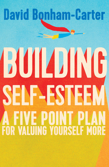 Building Self-esteem - A Five-Point Plan For Valuing Yourself More - cover