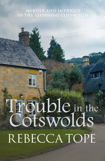 Trouble in the Cotswolds - Murder and intrigue in the stunning Cotswolds - cover