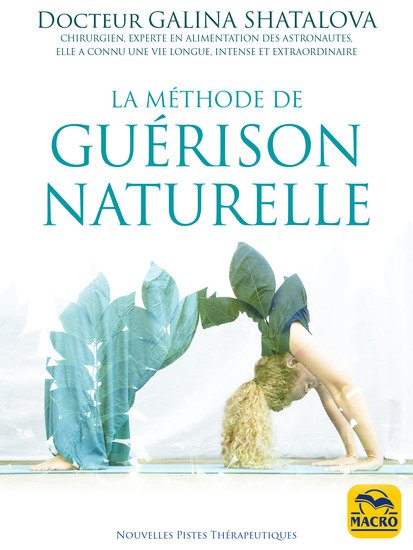 La méthode de guérison naturelle - Retrouvez une parfaite santé : bien se nourrir bien respirer bien bouger pour un organisme robuste - cover