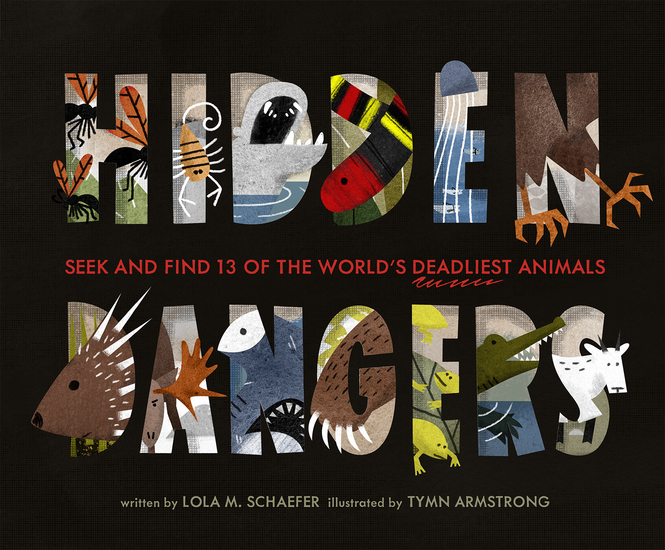 Hidden Dangers - Seek and Find 13 of the World's Deadliest Animals - cover