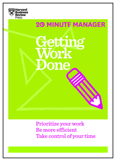 Getting Work Done (HBR 20-Minute Manager Series) - cover