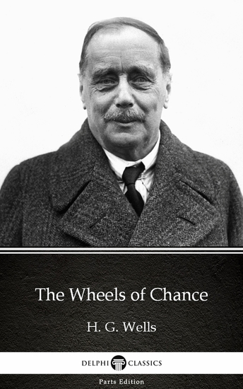 The Wheels of Chance by H G Wells (Illustrated) - cover