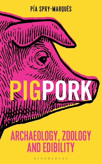 PIG PORK - Archaeology Zoology and Edibility - cover